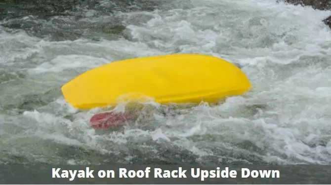 Kayak on Roof Rack Upside Down 