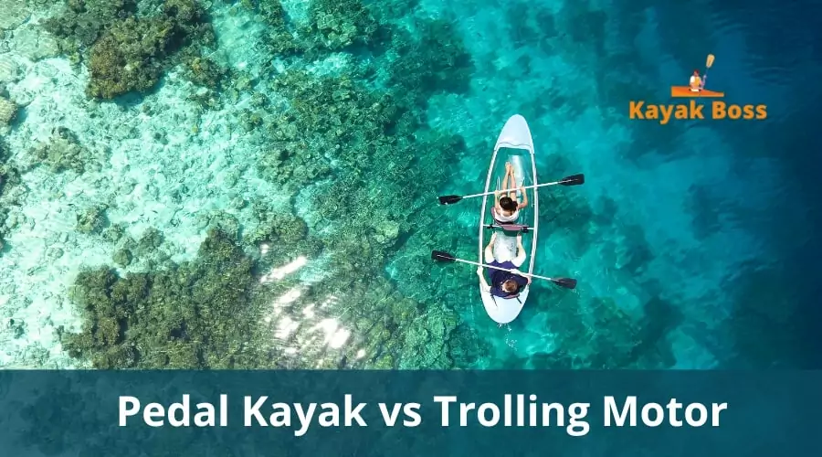 Pedal Kayak vs Trolling Motor