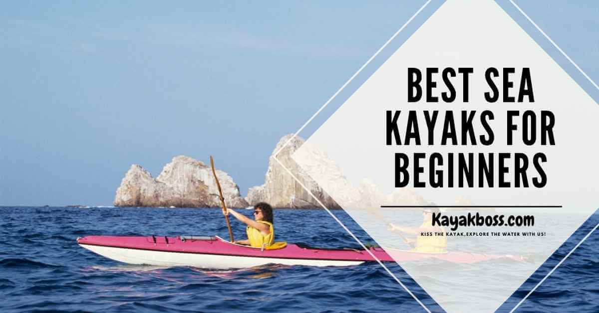 Best sea kayaks for beginners