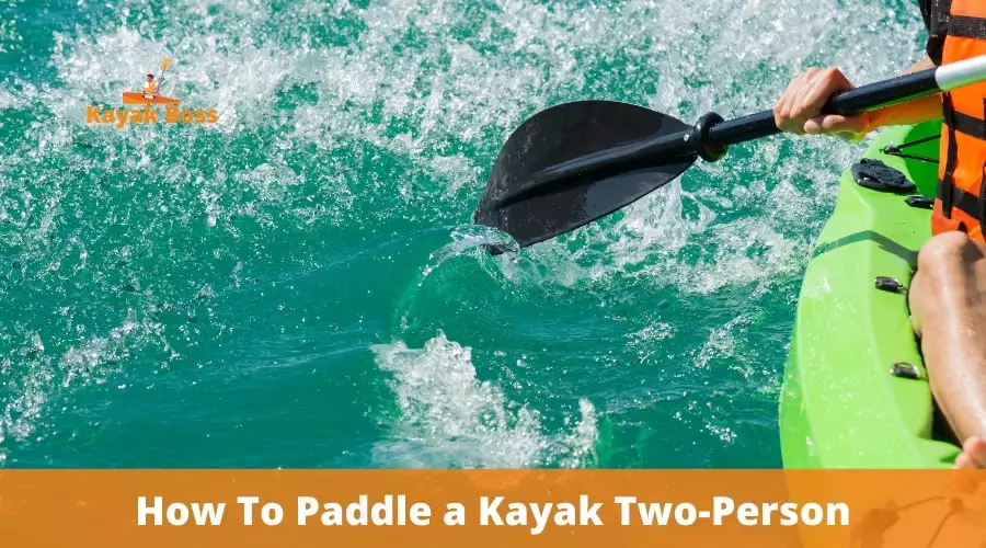 How To Paddle a Kayak Two-Person