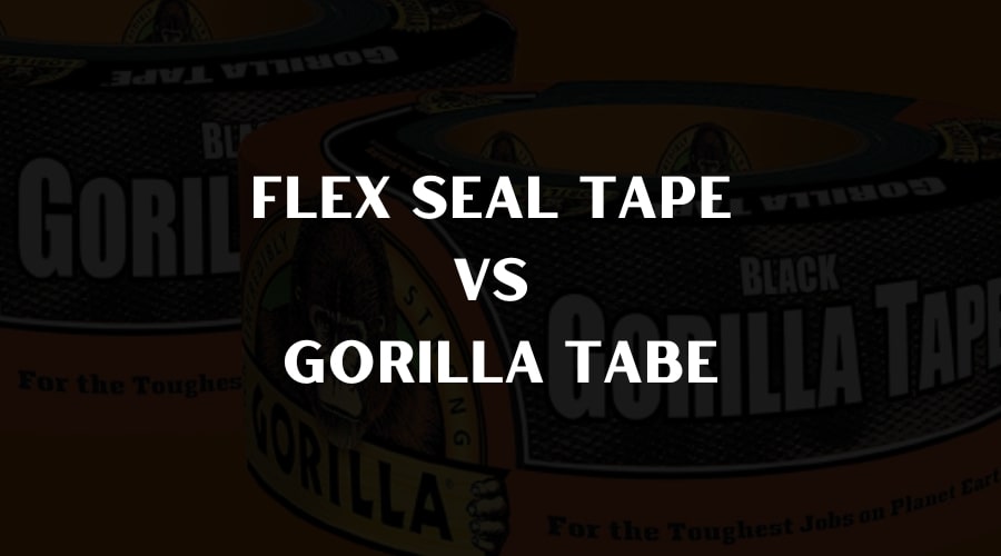 Flex Seal Tape Vs Gorilla Tape